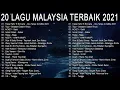 Download Lagu 20 Lagu Malaysia Terbaik 2021 - Lagu Malaysia Terbaru 2021