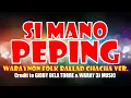 Download Lagu SI MANO PEPING, WARAYNON  FOLK CHACHA VARIETY LIVE ONE MAN BAND AUDIO LYRICS VERSION.
