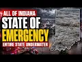 ALL of Indiana Under State of Emergency - Entire State Underwater