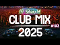 Download Lagu Music Mix 2025 #102 Party Club Dance 2025 | Best Remixes Of Popular Songs 2025 MEGAMIX (DJ Silviu M)