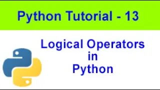 Logical operators in Python 3 Python Tutorial - 13