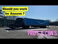 Working for AMAZON as a CDL Driver Pro s Con s