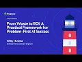 From Waste to ROI A Practical Framework for Problem-First AI Success