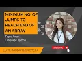 Minimum number of jumps to reach end of an array in Python 450 Question Love Babbar Sheet