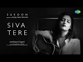 Lagu Siva Tere (Female Version) | Sukoon | Sanjay Leela Bhansali | Madhubanti Bagchi | Lyrical