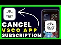 How to Cancel VSCO Subscription