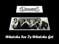 Whatcha See Is Whatcha Get (Lyrics) - The Dramatics