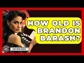 How Old Is Brandon Barash - Soap Opera Insider