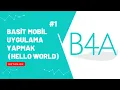 B4A ile Basit Mobil Uygulama Nasil Yapilir Hello World