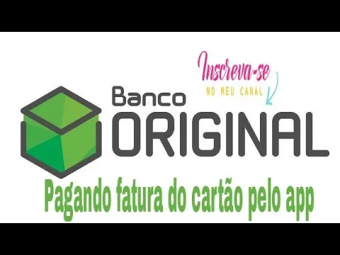 PAGANDO FATURA DO CARTÃO DE CRÉDITO BANCO ORIGINAL