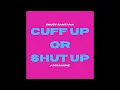 Cuff Up or Shut Up - Saucy Santana & Ann Marie