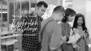 Download Behind The Scene | Maulana Ardiansyah - Engkaulah Satu Satunya MP3