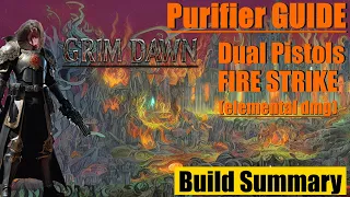 Grim Dawn Purifier Inquisitor Demolitionist dual pistols Fire Strike build summary