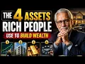 The 4 Assets Rich People Use to Build Wealth