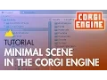 Corgi Engine Tutorial Minimal Scene