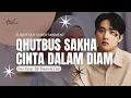 Lagu Cinta Dalam Diam - Qhutbus Sakha (Cover)