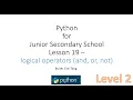 ERT ICT Teaching Python for JSS L2 19 - Logical Operators and or not