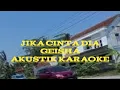 Download Lagu Jika Cinta Dia - Geisha _ Akustik Karaoke