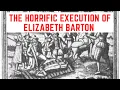 Download Lagu The HORRIFIC Execution Of Elizabeth Barton - Predicting Henry VIII's Death