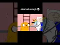 jake had enough with ice king