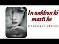 Download Lagu In ankhon ki masti ke | trending whatsapp status video 2019 | insta @had_se_zyada