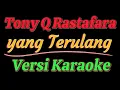 Download Lagu Tony Q Rastafara - Yang Terulang (Versi Karaoke)