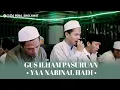 YA NABINAL HADI || Masyaallah 🌹 Cengkoknya merdu_ Munsyid Gus Ilham Pasuruan_