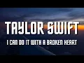 Download Lagu Taylor Swift - I Can Do It With a Broken Heart (Lyrics)