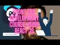 Front End Development Course using REACT JS Learn HTML CSS Bootstrap 5 React JS