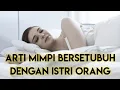 Lagu Arti Mimpi Bersetubuh Dengan Istri Orang