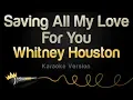 Download Lagu Whitney Houston - Saving All My Love For You (Karaoke Version)