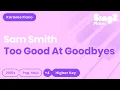 Lagu Sam Smith - Too Good At Goodbyes (Higher Key) Karaoke Piano