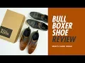 GUYS DRESS BETTER WITH THIS BRAND - BULL BOXER SHOE REVIEW