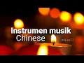 Download Lagu MUSIK CHINESE INSTRUMEN CHINESE MERDU (No copyright)
