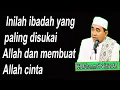 Inilah ibadah yang paling disukai Allah dan membuat Allah cinta