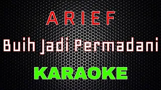 Download Arief - Buih Jadi Permadani [Karaoke] | LMusical MP3