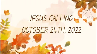 Jesus Calling Daily Devotional October 24th 2022