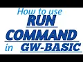 RUN COMMAND in GW-BASIC with Practical Example in GW-BASIC