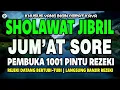 Download Lagu SHOLAWAT JIBRIL PENARIK REZEKI PALING DAHSYAT, SHOLAWAT NABI MUHAMMAD SAW MERDU PENUH BERKAH