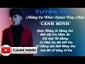 Download Lagu Tuyển Tập Những Ca Khúc Mới Nhất Của Cảnh Minh 2018 - Nhạc Trẻ Remix Hay - Nghe là ghiền