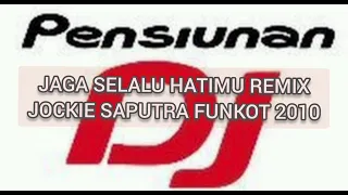 jaga selalu hatimu remix jockie saputra dr beat single funkot 2010