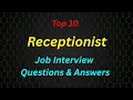 Top 10 Receptionist Interview Questions and Answers Front Desk Interview Guide