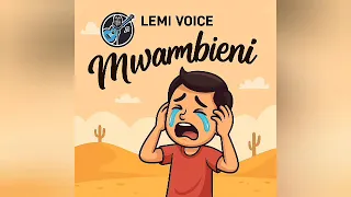LEMI VOICE MWAMBIENi Official Audio 