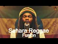 Lagu Sahara Reggae Fusion – Desert Love Vibration