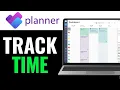 How to Track Time in Microsoft Planner 2025 Full Tutorial