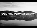 Gadis manis Kalimantan {SPEED UP} @Syahriyadi