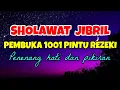 Download Lagu Sholawat Jibril Penarik Rezeki Penyejuk Hati - Sholawat Nabi Muhammad SAW Merdu Penenang Pikiran