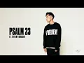 Phil Wickham - Psalm 23 (ft. Tiffany Hudson)[Official Audio]