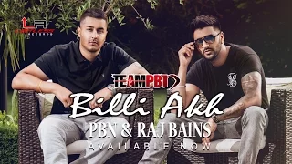 BILLI AKH - PBN & RAJ BAINS (TEAMPBN) [Video]