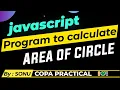 write a javascript program to calculate area of circle and get radius from user COPA Practical ITI